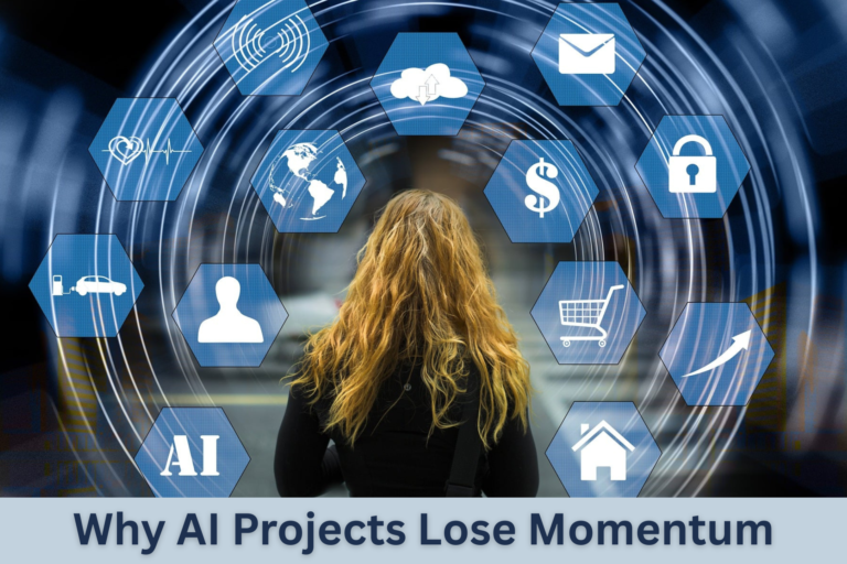 Why AI Projects Lose Momentum