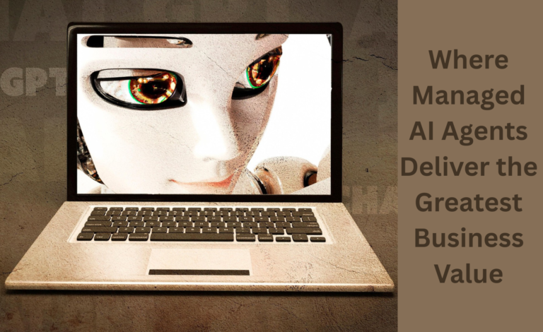 Where Managed AI Agents Deliver the Greatest Business Value
